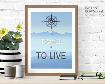 To Travel is to Live Travel Quote Printable Art, Travel Quote Wall Art, Typography Art, Travel Quote Wall Decor, Travel Quote Print