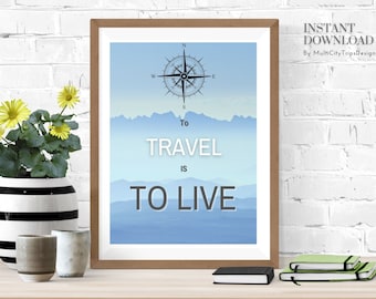 To Travel is to Live Travel Quote Printable Art, Travel Quote Wall Art, Typography Art, Travel Quote Wall Decor, Travel Quote Print