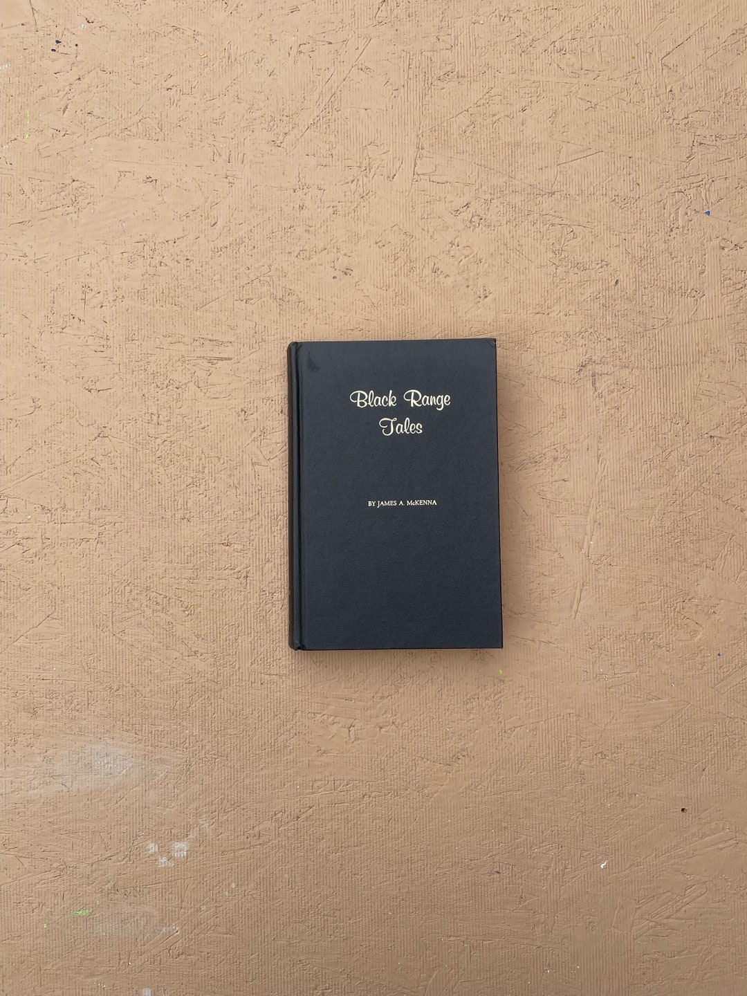 Black Range Tales. James A Mckenna. Silver Mining. Prospecting