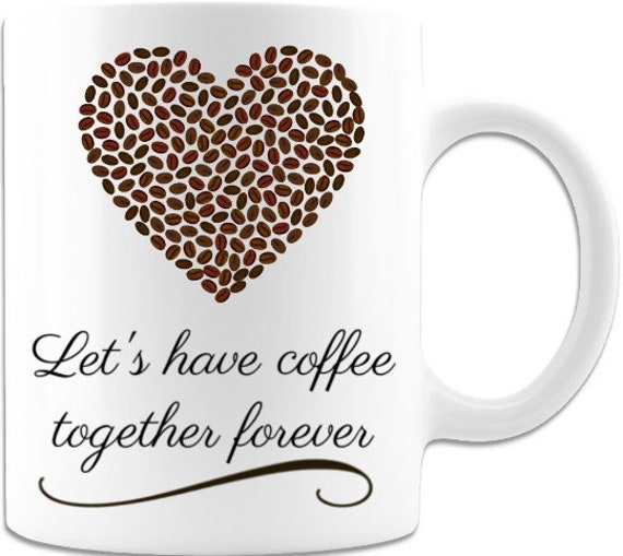 Lets Have Coffee Together Forever 11oz Coffee Mug Premium Etsy