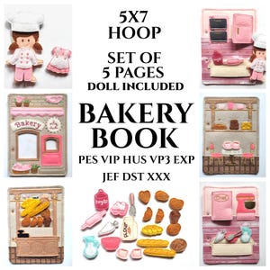 Puede incluir: Un libro de panadería de fieltro con cinco páginas, una muñeca y varios alimentos de fieltro. El libro está diseñado para una máquina de bordado de aro de 5x7. El texto en el libro dice "Bakery Book", "PES VIP HUS VP3 EXP JEF DST XXX" y "5x7 Hoop Set of 5 Pages Doll Included".