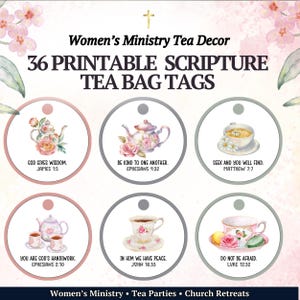 May include: Printable tea bag tags with watercolor illustrations of teacups and teapots, each with a scripture quote. The tags are designed for Women's Ministry Tea Decor, with text that reads "36 Printable Scripture Tea Bag Tags."