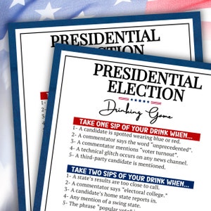 May include: A printable drinking game for the Presidential Election. The game includes instructions to take a sip of your drink when certain events occur during the election coverage, such as when a candidate is spotted wearing blue or red, or when a commentator mentions "voter turnout".