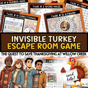 May include: An escape room game themed around Thanksgiving, featuring a cartoon turkey holding a sign that says "send help!" The game is called "Invisible Turkey Escape Room Game: The Quest to Save Thanksgiving at Willow Creek".