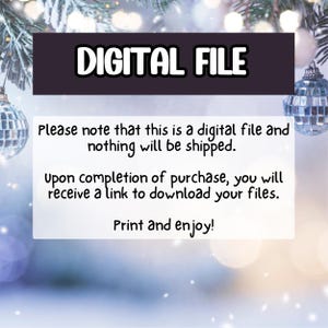 May include: A digital file announcement with text on a white background. The text reads "DIGITAL FILE" in bold, black letters. Additional text states that it is a digital file and nothing will be shipped. The image has a festive background.