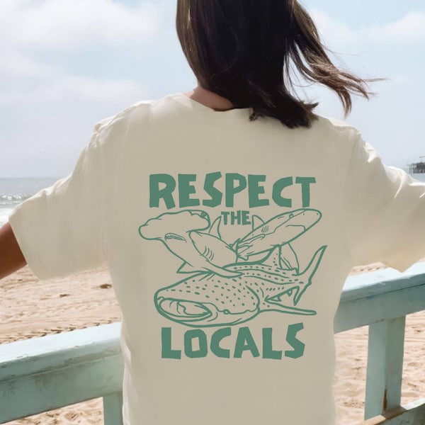Respect The Locals Shirt | Summer Beach Shirt | Shark Lover Tee | Protect the Ocean Shirt | Whale Shark Gift | Save The Sharks | Surf Tee |