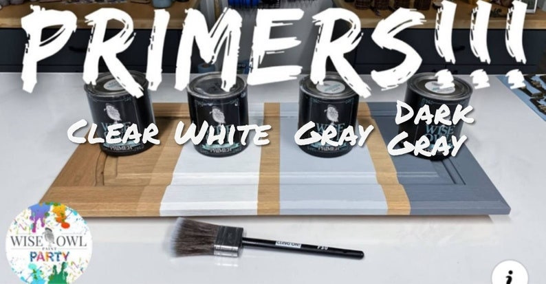 May include: Three cans of Wise Owl paint primer in clear, white, and grey. The cans are labelled "Clear", "White", and "Grey". The text "PRIMERS!!" is written in large white letters across the top of the image.