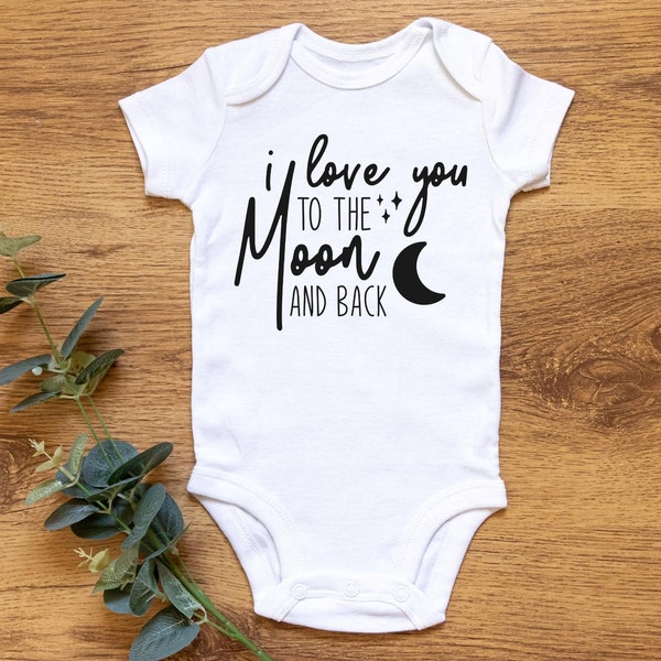 I Love You To The Moon And Back Svg, Baby Svg, Baby Girl Svg, Baby Boy Svg, Baby Onesie Svg, Newborn Svg New Baby Silhouette Cut File Cricut