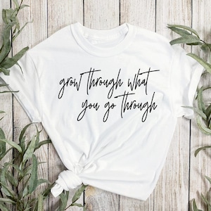 Crece a través de lo que pasas por svg, camisa svg, svg inspirador, svg motivacional, diciendo svg, diseño de citas positivas, cricut, cortar archivos