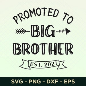 Promoted To Big Brother Est 2021 Svg, New Big Brother Svg, New Baby Svg, New Big Bro Svg Baby Brother Svg Cut File For Cricut And Silhouette