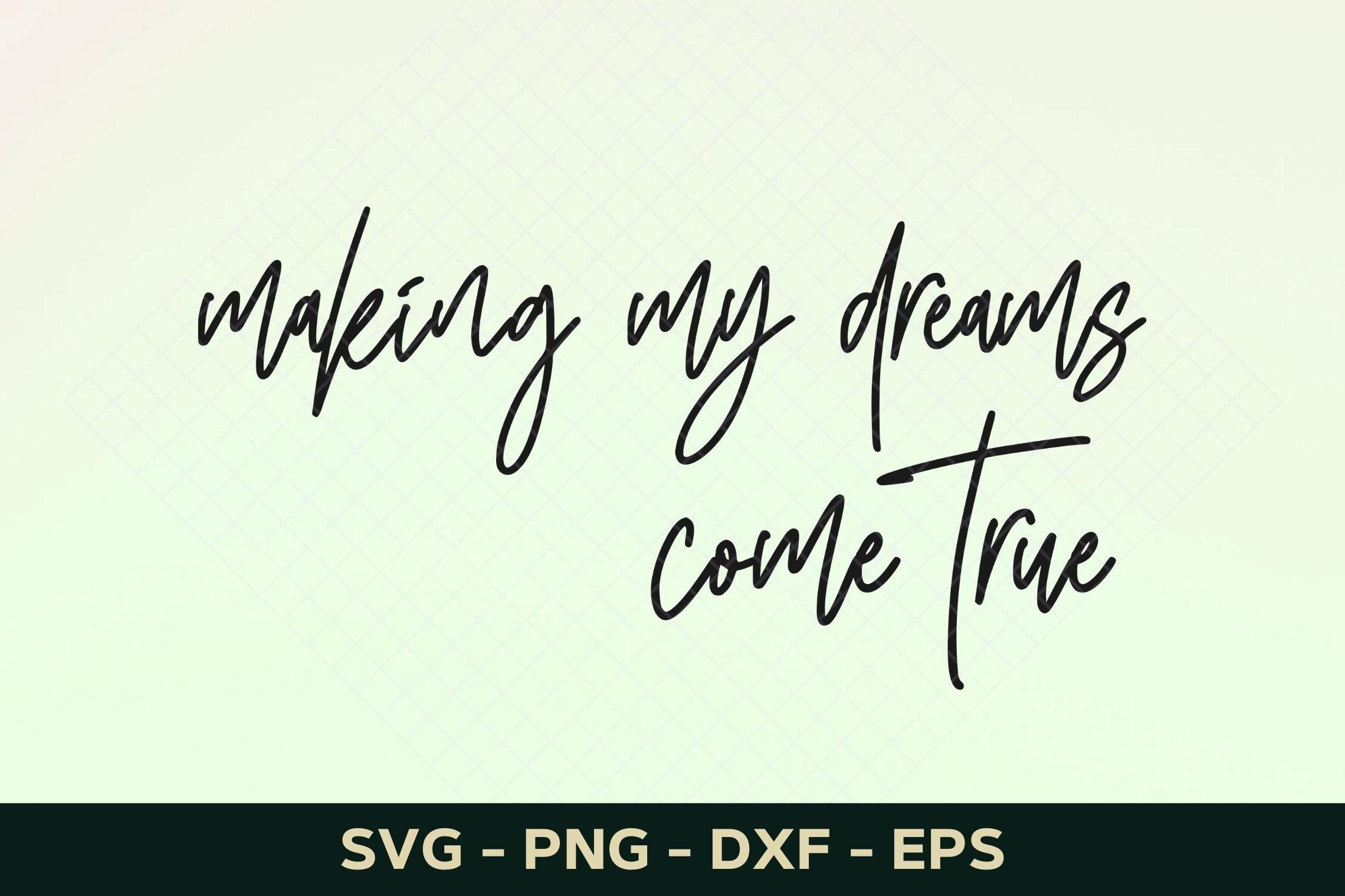 Making My Dreams Come True Svg Shirt Svg Inspirational Svg Etsy Australia