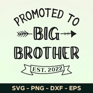 Promovido para Big Brother Est 2022 Svg, Novo Big Brother Svg, Novo Baby Svg, Novo Big Bro Svg Baby Brother Svg Arquivo de corte para Cricut e Silhouette