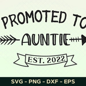 Promu à Auntie est 2022 svg, New Auntie svg, Auntie To Be Svg, Future Auntie svg, New Baby Svg File for Cricut, Silhouette et Cricut