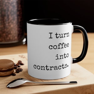 I turn coffee into contracts - Accent Coffee Mug 11oz  | FREE SHIPPING