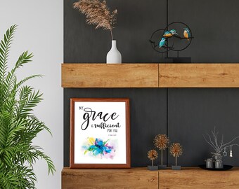 My grace is sufficient for you. 2Cor 12:9, Digital Printable Bible Verse Wall Art Decor Gift