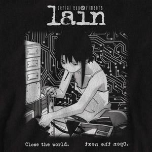 May include: Black and white illustration of a young woman with long black hair sitting in front of a computer. The text "serial experiments lain" is at the top of the image. The text "Close the world. txen edt nsqO." is at the bottom of the image.