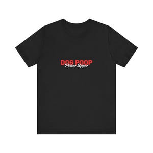 Dog Poop Picker Upper Tee | Humorous Pet Owner Shirt