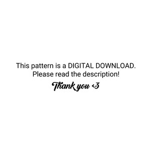K&ouml;nnte beinhalten: Text auf wei&szlig;em Hintergrund, der lautet: "Dieses Muster ist ein DIGITALER DOWNLOAD. Bitte lies die Beschreibung! Danke <3"
