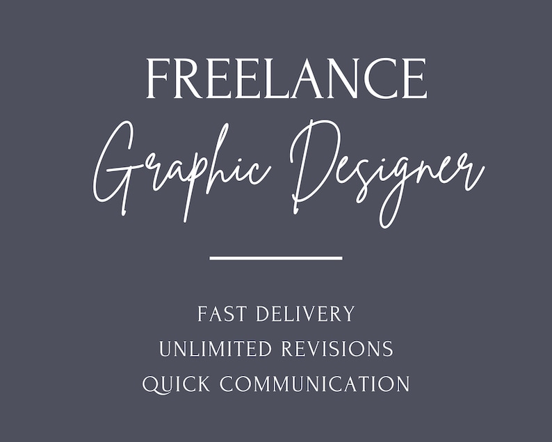 May include: White text on a dark gray background reads "FREELANCE Graphic Designer" with a thin white line below the text. Below the line, the text reads "FAST DELIVERY", "UNLIMITED REVISIONS", and "QUICK COMMUNICATION".