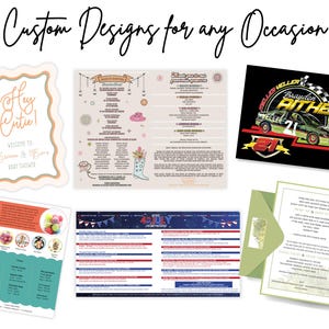 May include: A collection of custom designs for various occasions. The designs include a baby shower invitation, a menu, a 4th of July celebration design, a racing themed design, and a wedding invitation.