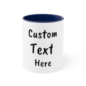 Custom Accent Coffee Mug, 11oz, Personalized Mug with Custom Text, Create Your Own Custom Mug, Personalized Gift, Valentine&#39;s Gift, Fun Gift