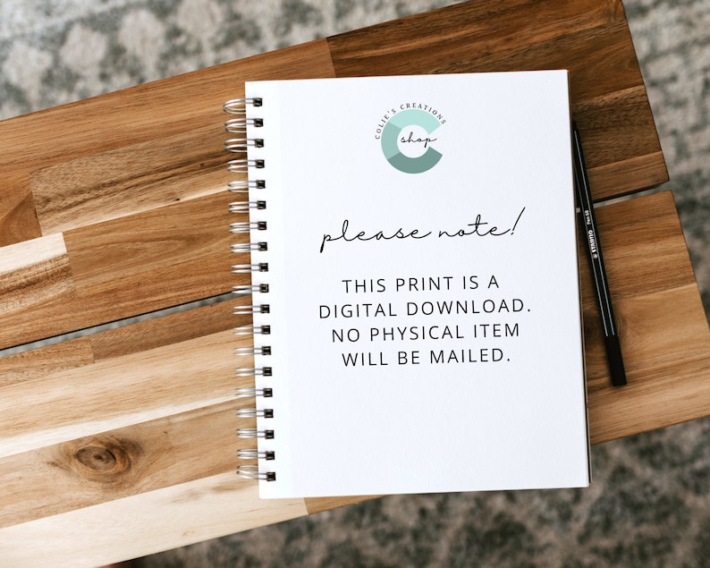 May include: A white notebook with a spiral binding and the text "Collie's Creations Shop" and "please note! This print is a digital download. No physical item will be mailed." printed on the page.