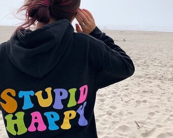 Stupid happy hoodie Clearance
