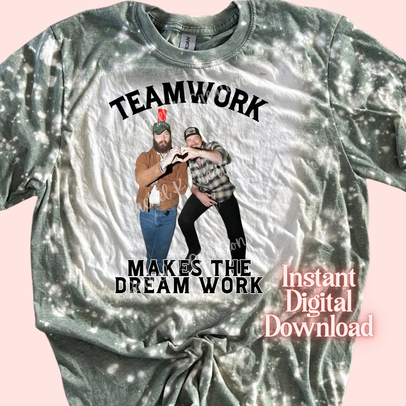 May include: A green and white tie-dye t-shirt with a black graphic of two men making a heart shape with their hands. The text "Teamwork Makes the Dream Work" is printed below the graphic. The text "Instant Digital Download" is printed in the bottom right corner.