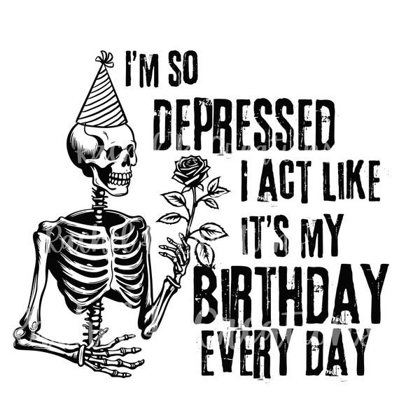 I’m so depressed I act like it’s my birthday every day, ttpd, png, instant download