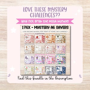Op de afbeelding: Een digitale collectie van 176 mystery A6 spaarchallenge-vellen met diverse thema's zoals feestdagen, eten en seizoenen. De tekst luidt LOVE THESE MYSTERY CHALLENGES?? WHY NOT GRAB THE MEGA BUNDLE! 176X - MYSTERY A6 SAVERS.