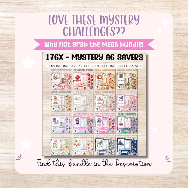 Op de afbeelding: Een digitale collectie van 176 mystery A6 spaarchallenge-vellen met diverse thema's zoals feestdagen, eten en seizoenen. De tekst luidt LOVE THESE MYSTERY CHALLENGES?? WHY NOT GRAB THE MEGA BUNDLE! 176X - MYSTERY A6 SAVERS.