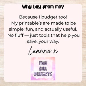May include: A light pink background with the text "Why buy from me?" in black. The text below states, "Because I budget too!" and "My printable's are made to be simple, fun, and actually useful." The image also includes the text "THIS GIRL BUDGETS."