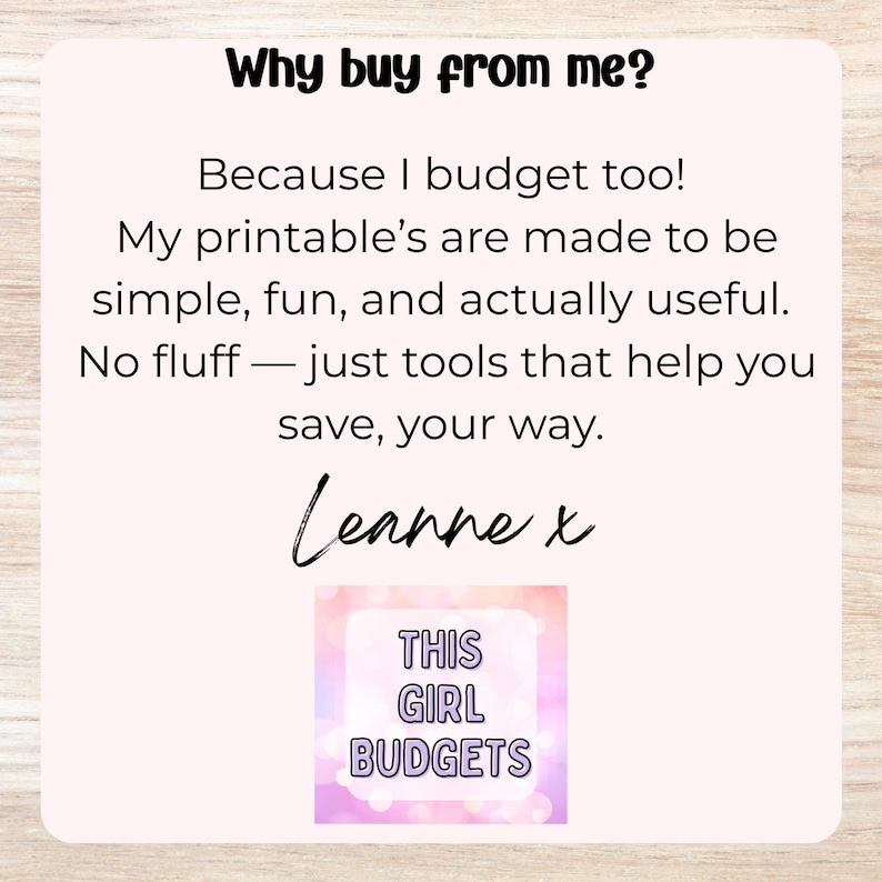 May include: A light pink background with the text "Why buy from me?" in black. The text below states, "Because I budget too!" and "My printable's are made to be simple, fun, and actually useful." The image also includes the text "THIS GIRL BUDGETS."