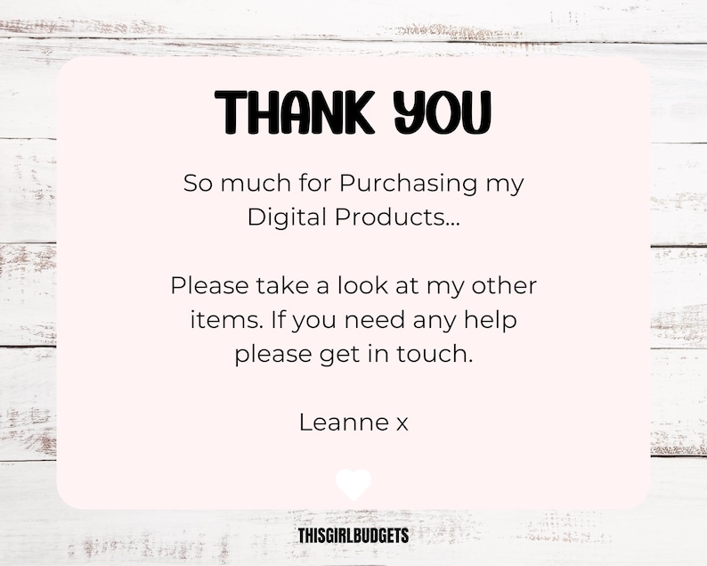 K&ouml;nnte beinhalten: Eine rosa Dankeskarte mit dem Text "THANK YOU" in Schwarz. Die Karte sagt "So much for Purchasing my Digital Products... Please take a look at my other items. If you need any help please get in touch. Leanne x THISGIRLBUDGETS"