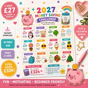 May include: A 2027 money saving challenge printable chart featuring a pink piggy bank, a rainbow, and monthly savings goals of £27. The grid includes colourful illustrations for each month, such as a penguin, bear, flower, sun, ice cream, and Christmas tree, with a total savings goal of £324.