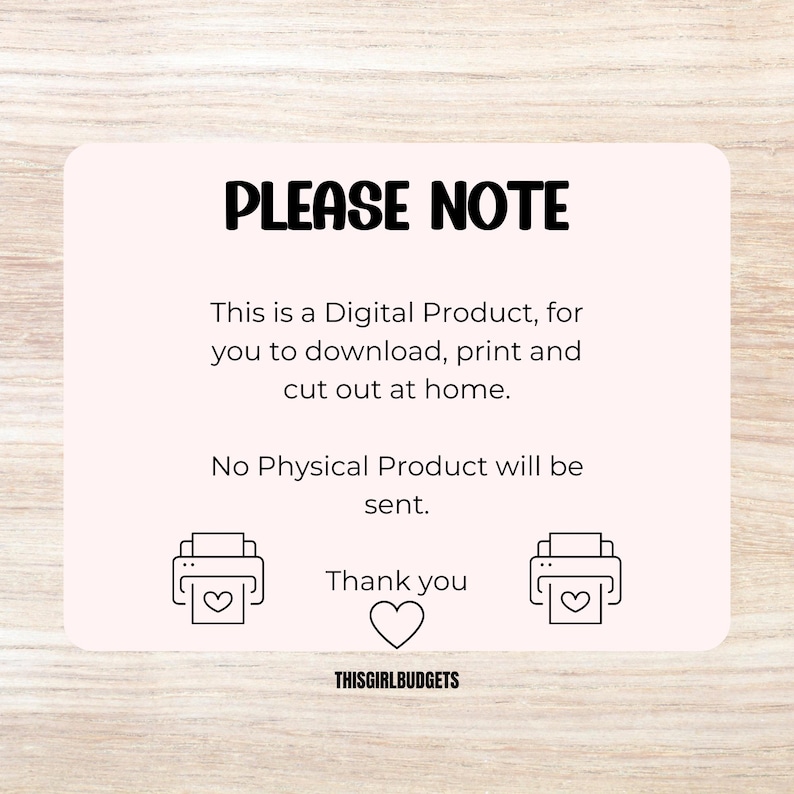 May include: A light pink rectangular graphic with the text "PLEASE NOTE" in bold black letters. The text below explains this is a digital product to download, print, and cut out at home. Includes printer icons and a heart.