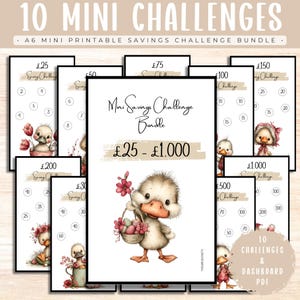 May include: A printable A6 savings challenge bundle featuring 10 cards with duck illustrations. The text reads 10 MINI CHALLENGES, A6 MINI PRINTABLE SAVINGS CHALLENGE BUNDLE, Mini Savings Challenge Bundle, £25 - £1,000, and 10 CHALLENGES & DASHBOARD PDF.
