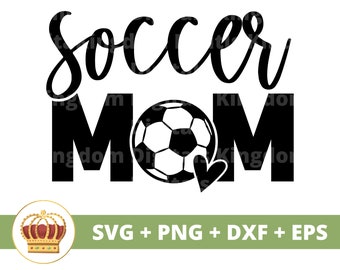 Soccer Mom SVG | Soccer Lover, Soccer is Life PNG, Football Athlete, Mom Life, Tshirt, Mug Design, Cricut Cut Files