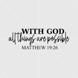 Wıth God All things are possible  Matthew 19:26 Svg, Faith Svg,Art Print,Wall Print,Decor Svg,svg for shirt,Digital Print,Personalized Gift