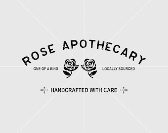 Rose Apothecary  One of a Kınd  Locally Sourced Handcrafted Wıth Care Svg, Rose Svg, Flower Svg, Garden Svg, svg for shirt,Personalized Gift