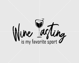 May include: Black and white graphic design with a wine glass and the text "Wine tasting is my favorite sport".