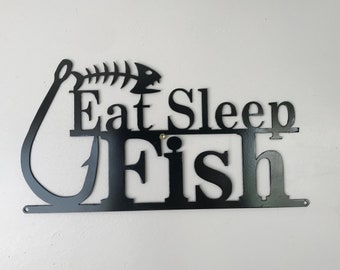 Eat Sleep Fish, Metal Wall Sign, Fishing Sign, Wall Decor, Gift for him, Fish