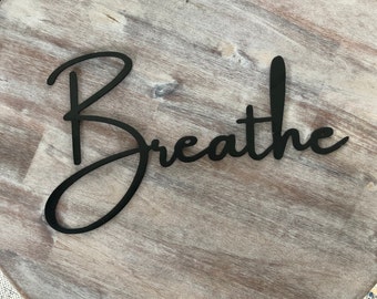 Breathe Metal Sign, Door Decor, Wall Hanging, Gift, Bathroom Decor, Room Decor, Inspirational Wall Hanging, Script Sign, Made in Michigan
