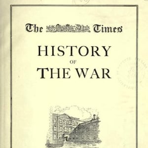 The Times History of The War WW1 - All 22 Volumes - PDF Book Collection Download - Maps Photographs World War 1 Research Books Diary