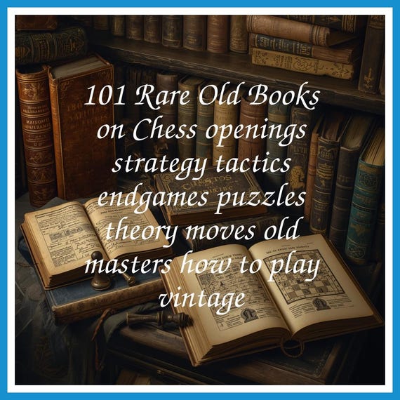 101 Rare Old Books on Chess openings strategy tactics endgames puzzles theory moves old masters how to play vintage - Instant PDF Download