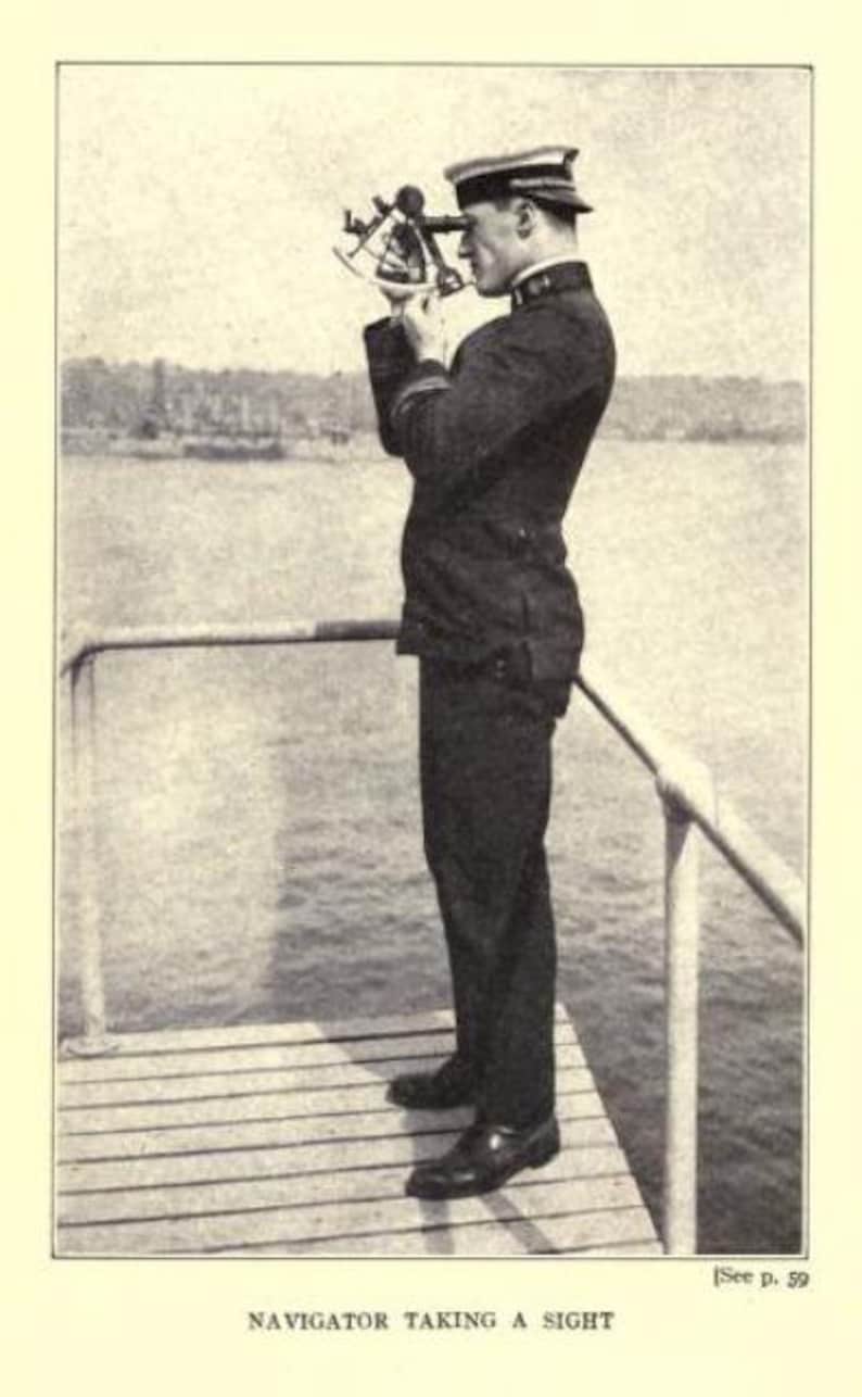 May include: A vintage black and white photograph of a navigator in a dark uniform and peaked cap standing on a wooden deck, holding a metal sextant to their eye to take a sight. The text "NAVIGATOR TAKING A SIGHT" and "[See p. 59]" appear below.