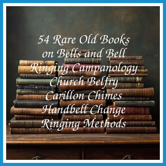 54 Rare Old Books on Bells and Bell Ringing Campanology Church Belfry Carillon Chimes Handbell Change Ringing Methods - Instant PDF Download