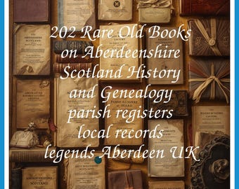 202 seltene alte Bücher über Aberdeenshire Schottland Geschichte und Genealogie Gemeinderegister Lokale Unterlagen Legenden Sammlung | Größe 4,4 GB