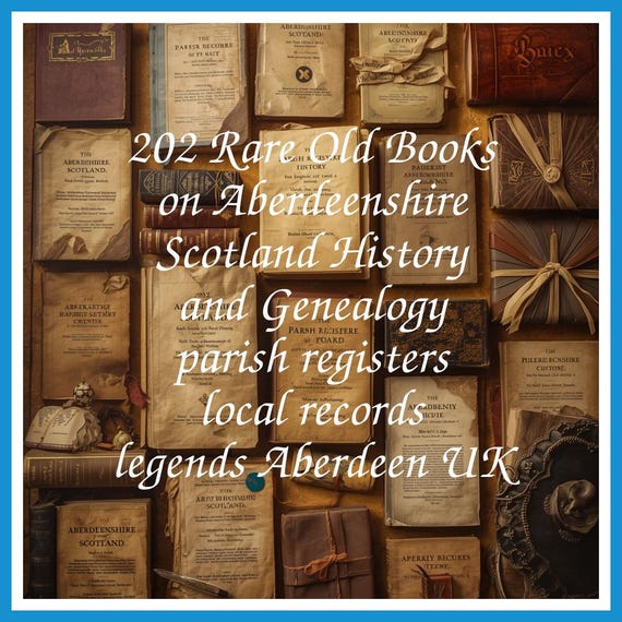 202 Rare Old Books on Aberdeenshire Scotland History and Genealogy parish registers local records legends Aberdeen UK - Instant PDF Download