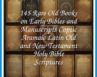 145 Rare Old Books on Early Bibles and Manuscripts Coptic Aramaic Latin Old and New Testament Holy Bible Scriptures - Instant PDF Download